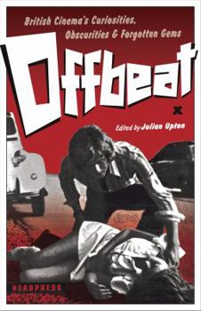 Paperback Offbeat: British Cinema's Curiosities, Obscurities and Forgotten Gems Book