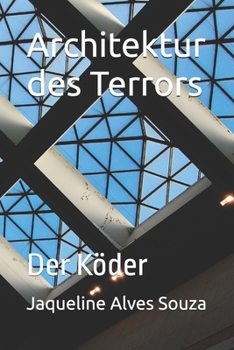 Architektur des Terrors: Der Köder (German Edition)