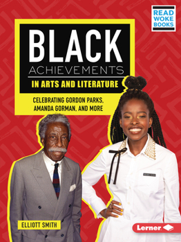 Paperback Black Achievements in Arts and Literature: Celebrating Gordon Parks, Amanda Gorman, and More Book