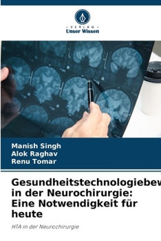 Gesundheitstechnologiebewertung in der Neurochirurgie: Eine Notwendigkeit für heute