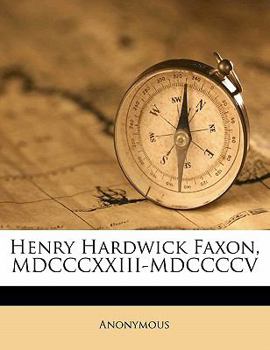 Paperback Henry Hardwick Faxon, MDCCCXXIII-MDCCCCV Book