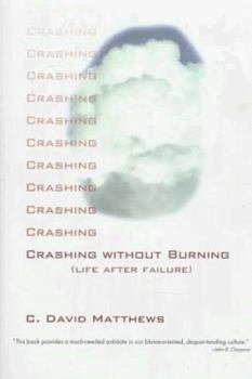 Hardcover Crashing Without Burning: Life After Failure Book