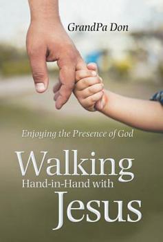 Hardcover Walking Hand-In-Hand with Jesus: Enjoying the Presence of God Book