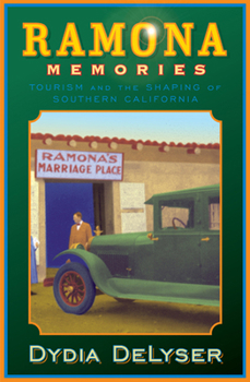 Paperback Ramona Memories: Tourism and the Shaping of Southern California Book