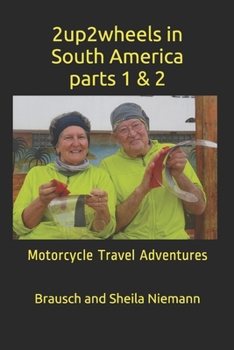 Paperback 2up2wheels in South America, parts 1 & 2: Motorcycle Travel Adventures Book