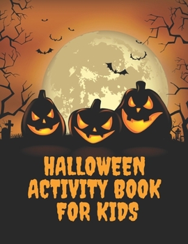 Paperback Halloween Activity Book For Kids: Colouring Book fo children 3-6, Dot To Dot, Mazes, Crosswords, Book