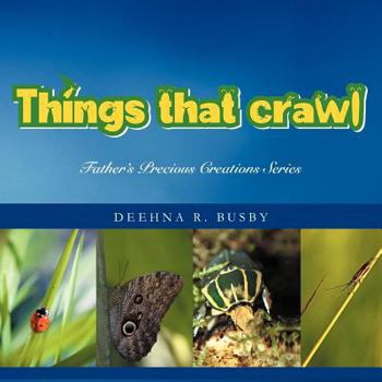 Paperback Father's Precious Creations Series: Things That Crawl Book
