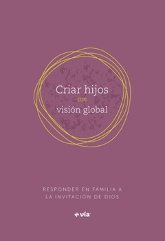 Paperback Parenting with a Global Vision (Spanish) [Spanish] Book
