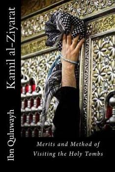 Paperback Kamil al-Ziyarat: Merits and Method of Visiting the Holy Tombs Book