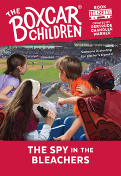 The Spy in the Bleachers - Book #122 of the Boxcar Children