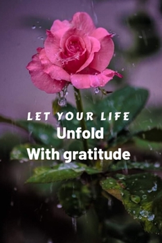 Paperback Let your life unfold with gratitude journal daily giving thanks to your God Book