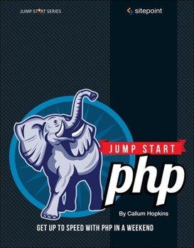 Paperback Jump Start PHP: Get Up to Speed with PHP in a Weekend Book