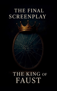 Hardcover The Final Screenplay: The King of Faust Book