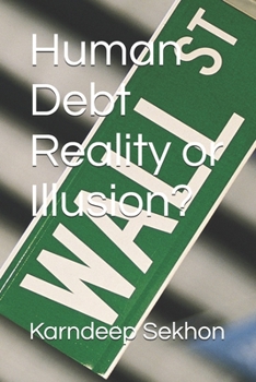 Paperback Human Debt Reality or Illusion? Book