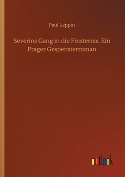 Paperback Severins Gang in die Finsternis. Ein Prager Gespensterroman Book