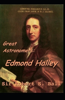 Great Astronomers: Edmond Halley Illustrated