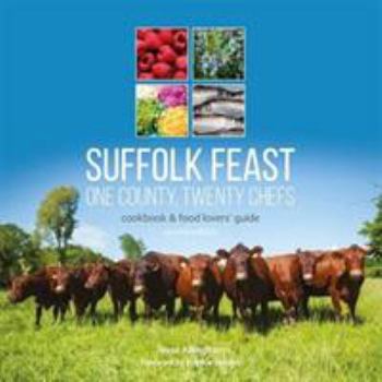 Paperback Suffolk Feast 2: One County, Twenty Chefs: Cookbook and Food Lovers' Guide Book