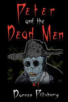 Paperback Peter And The Dead Men: Book 1 In The PETER AND THE MONSTERS Series Book