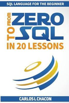 Paperback From Zero To SQL In 20 Lessons: SQL Language For The Beginner Book