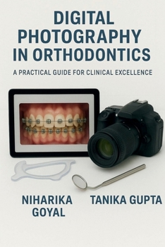 Paperback Digital Photography in Orthodontics: A practical guide for clinical excellence Book