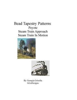 Paperback Bead Tapestry Patterns Peyote Steam Train Approach Steam Train In Motion [Large Print] Book