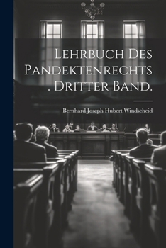 Paperback Lehrbuch des Pandektenrechts. Dritter Band. [German] Book