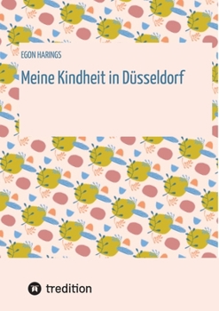 Meine Kindheit in Düsseldorf. Die Zeit 1943 - 1958. Zweiter Weltkrieg, Trümmerlandschaft einer Großstadt. (German Edition)