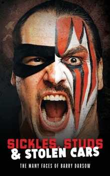 Paperback Sickles, Studs & Stolen Cars: The Many Faces of Barry Darsow Book