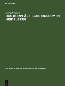 Hardcover Das Kurpfälzische Museum in Heidelberg [German] Book