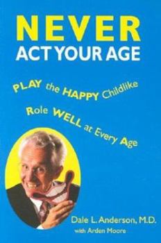 Paperback Never ACT Your Age Book