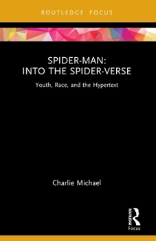 Paperback Spider-Man: Into the Spider-Verse: Youth, Race, and the Hypertext Book