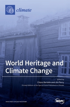 Hardcover World Heritage and Climate Change: Impacts and Adaptation Book
