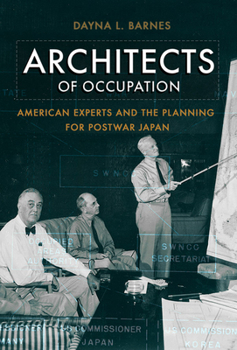 Hardcover Architects of Occupation: American Experts and Planning for Postwar Japan Book