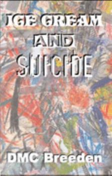 Paperback Ice Cream and Suicide: Difficult Poems for the Masses Book