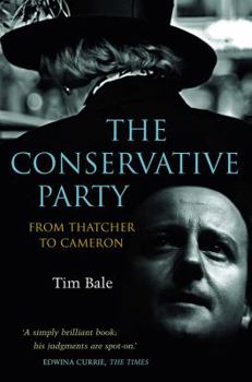 Paperback The Conservative Party: From Thatcher to Cameron Book