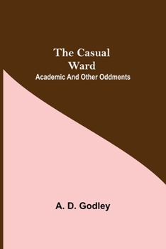 Paperback The Casual Ward; Academic And Other Oddments Book