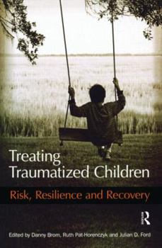 Paperback Treating Traumatized Children: Risk, Resilience and Recovery Book