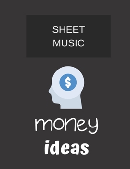 sheet music money ideas.: sheet music (8.5'' x 11'') 120 pages