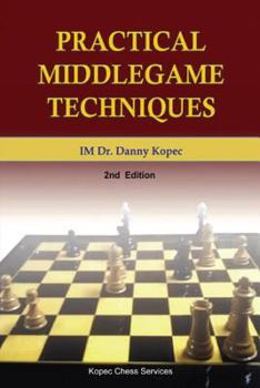 Paperback Practical Middlegame Techniques: 2nd Edition, 4th Printing Book