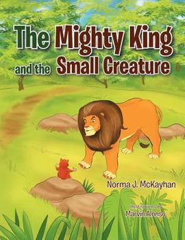 Paperback The Mighty King and the Small Creature Book