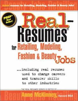 Paperback Real-Resumes for Retailing, Modeling, Fashion and Beauty Industry Jobs: Including Real Resumes Used to Change Careers and Transfer Skills to Other Industries (Real-Resumes Series) Book