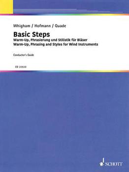 Paperback Basic Steps: Warm-Up, Phrasing and Styles for Wind Band: Conductor's Guide with CD [With CD (Audio)] Book