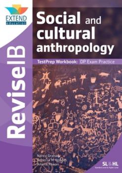 Paperback Social and Cultural Anthropology (SL and HL): Revise IB TestPrep Workbook Book