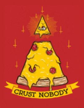 Crust Nobody: Become The ULTIMATE Pizza Expert With This Awesome Art Pizza Review Journal Gift!