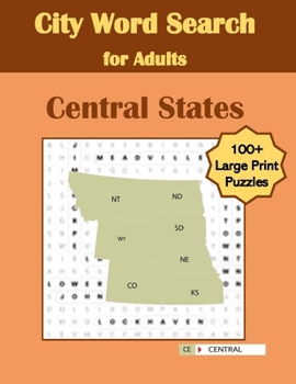 Paperback City Word Search for Adults Central States: Over 100 Large Print Puzzles of Cities in the United States [Large Print] Book