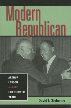 Hardcover Modern Republican: Arthur Larson and the Eisenhower Years Book