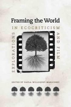 Hardcover Framing the World: Explorations in Ecocriticism and Film Book