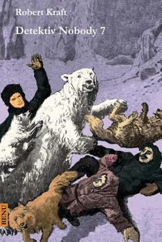 Detektiv Nobody VII. Band: Detetektiv Nobody's Erlebnisse Und Reiseabenteuer VII. Band - Book #7 of the Detektiv Nobody