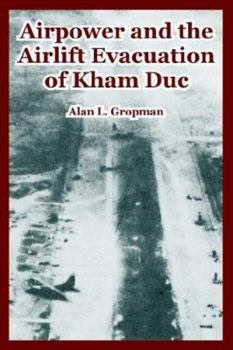 Paperback Airpower and the Airlift Evacuation of Kham Duc Book