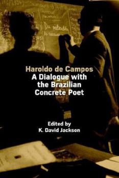 Paperback Haroldo de Campos: A Dialogue with the Brazilian Concrete Poet Book